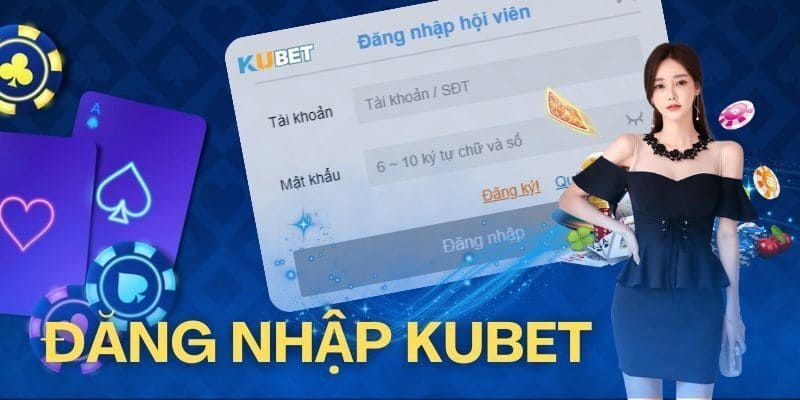 Hướng dẫn đăng nhập kubet chi tiết